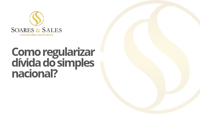 Como regularizar dívida do simples nacional